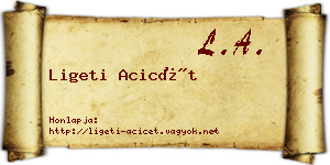 Ligeti Acicét névjegykártya
